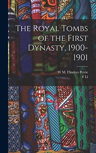 The Royal Tombs of the First Dynasty, 1900-1901