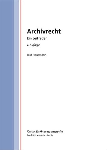 Archivrecht Ein Leitfaden