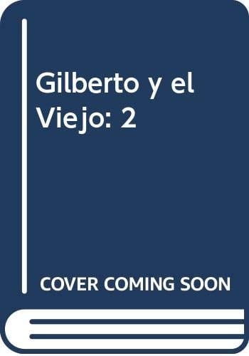 Gilberto Y El Viejo