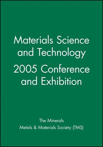 Materials Science and Technology 2005 Conference and Exhibition