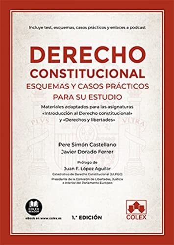 Derecho constitucional Esquemas y casos prácticos para su estudio : materiales adaptados para las asignaturas "Introducción al Derecho constitucional" y "Derechos y libertades"