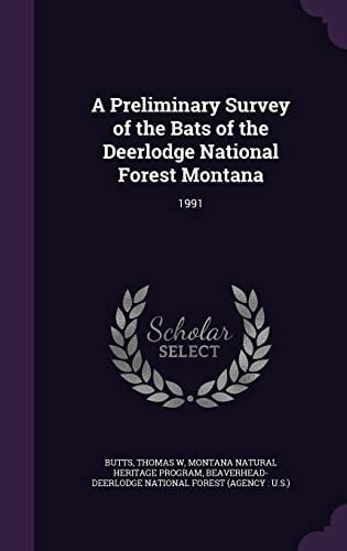 A Preliminary Survey of the Bats of the Deerlodge National Forest Montana 1991