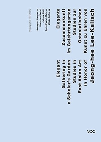 Elegant gathering in a scholar's garden studies in East Asian art in honor of Jeong-hee Lee-Kalisch