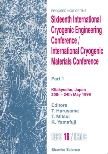 Proceedings of the Sixteenth International Cryogenic Engineering Conference/International Cryogenic Materials Conference Part 1