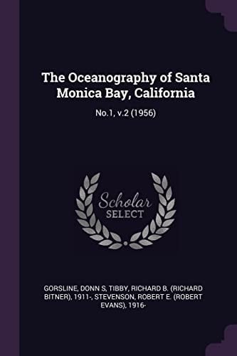 The Oceanography of Santa Monica Bay, California No.1, V.2 (1956)