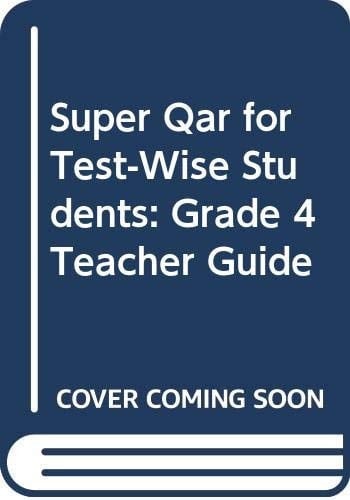Super Qar for Test-Wise Students Grade 4 Teacher Guide