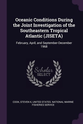 Oceanic Conditions During the Joint Investigation of the Southeastern Tropical Atlantic (Jiseta) February, April, and September-December 1968