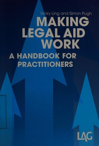 Making Legal Aid Work A Handbook for Practitioners