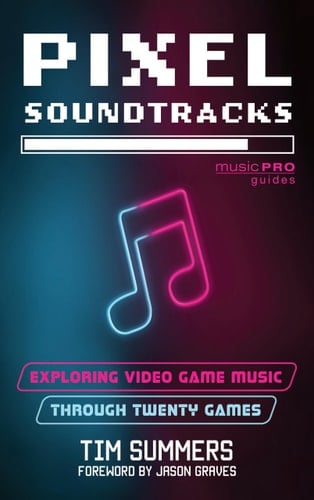 Pixel Soundtracks Exploring Video Game Music Through Twenty Games