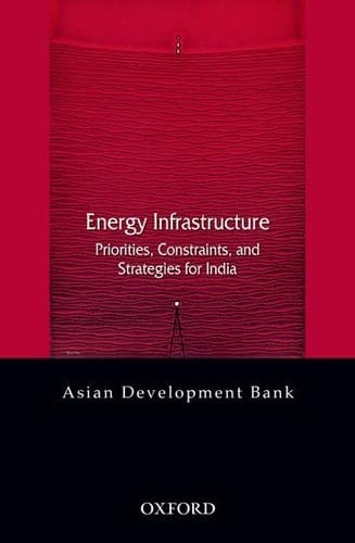 Energy Infrastructure: Priorities, Constraints, and Strategies for India