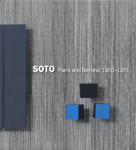 Soto Paris and Beyond 1950-1970