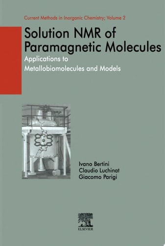Solution NMR of Paramagnetic Molecules: Applications to metallobiomolecules and models