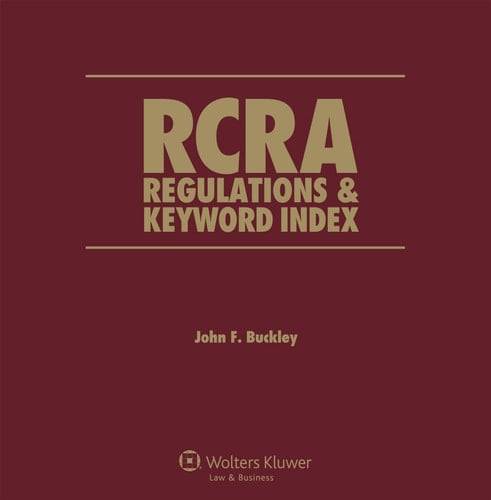RCRA Regulations and Keyword Index 2019 Edition