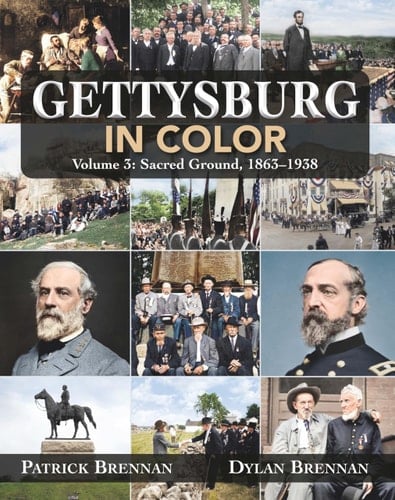 Gettysburg in Color Volume 3: Sacred Ground, 1863-1938