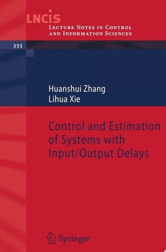 Control and Estimation of Systems with Input/Output Delays