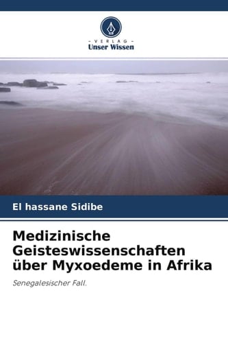 Medizinische Geisteswissenschaften über Myxoedeme in Afrika: Senegalesischer Fall. (German Edition)