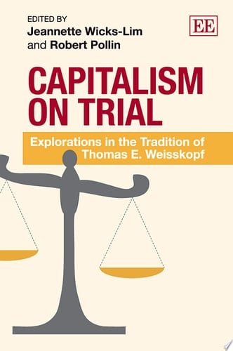 Capitalism on Trial Explorations in the Tradition of Thomas E. Weisskopf