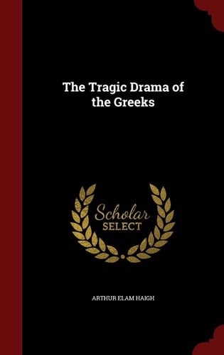 The Tragic Drama of the Greeks