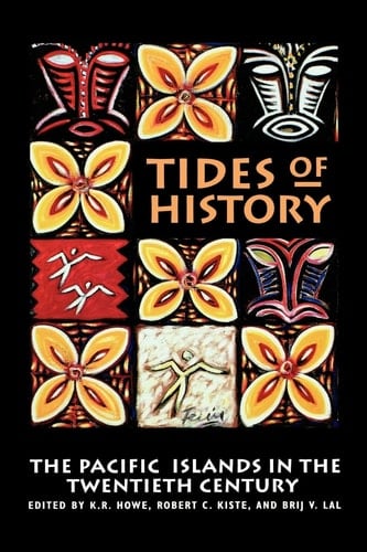 Tides of History The Pacific Islands in the Twentieth Century