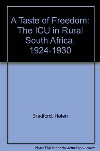A Taste of Freedom The ICU in Rural South Africa, 1924-1930