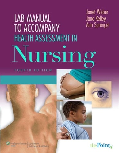 Lab Manual to Accompany Health Assessment in Nursing