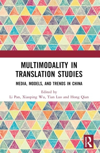 Multimodality in Translation Studies Media, Models, and Trends in China