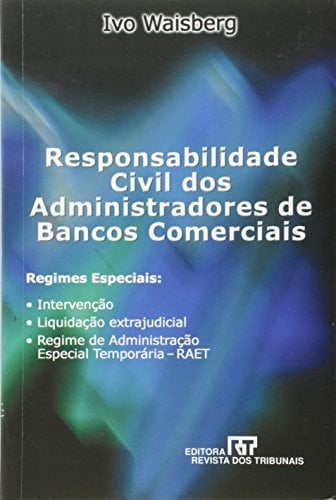 Responsabilidade civil dos administradores de bancos comerciais regimes especiais : intervenção, liquidação extrajudicial e Regime de administração especial temporária-RAET