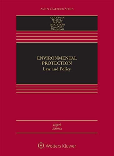 Environmental Protection: Law and Policy (Aspen Casebook Series)