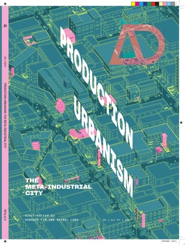 Production Urbanism The Meta Industrial City