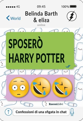 Sposerò Harry Potter. Confessioni di una sfigata in chat