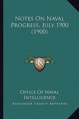 Notes On Naval Progress, July 1900 (1900)