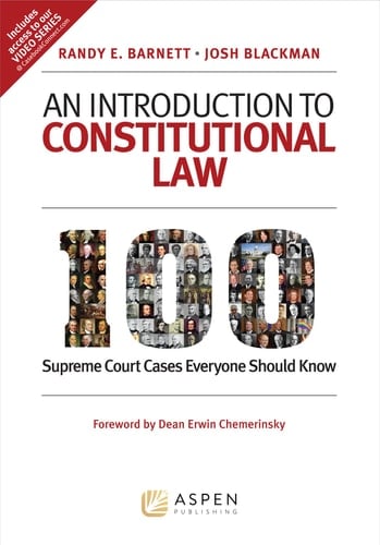 An Introduction to Constitutional Law 100 Supreme Court Cases Everyone Should Know