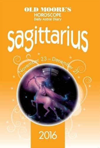 Old Moore's Horoscope Daily Astral Diary 2016 Sagittarius 2016