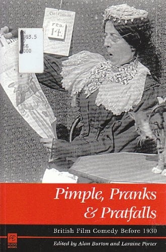 Pimple, Pranks & Pitfalls: British Comedy Before 1930