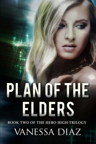 Plan of the Elders: Book Two of the Hero High Trilogy A Young Adult Fantasy Novel, Featuring Beings with Supernatural Powers and More!