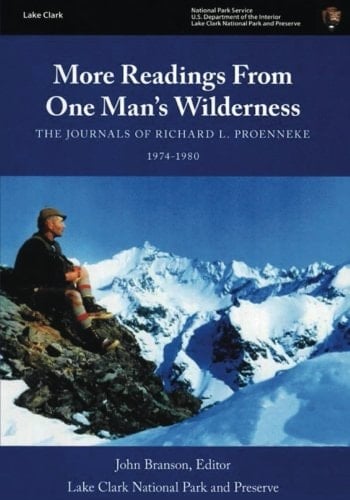 More Readings from One Man's Wilderness The Journals of Richard L. Proenneke, 1974-1980