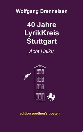 40 Jahre LyrikKreis Stuttgart Acht Haiku