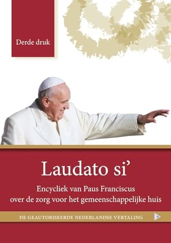 Laudato si' encycliek van Paus Franciscus over de zorg voor het gemeenschappelijke huis