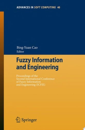 Fuzzy Information and Engineering Proceedings of the Second International Conference of Fuzzy Information and Engineering (ICFIE)