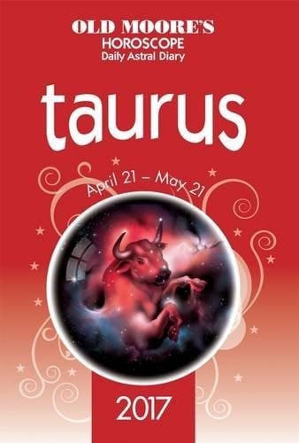Old Moore's Astral Diaries 2017 Taurus 2017