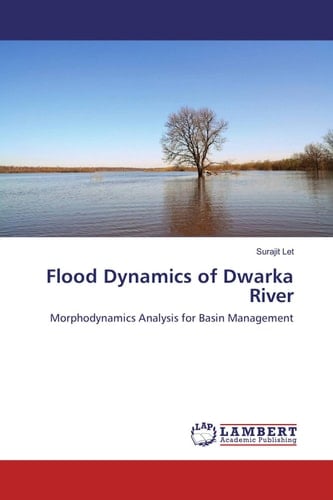Flood Dynamics of Dwarka River Morphodynamics Analysis for Basin Management