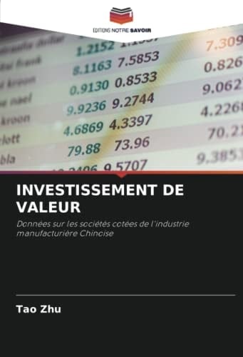 INVESTISSEMENT DE VALEUR: Données sur les sociétés cotées de l'industrie manufacturière Chinoise (French Edition)