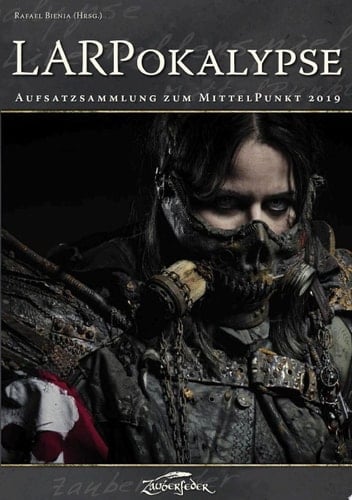 LARPokalypse Aufsatzsammlung zum MittelPunkt 2019