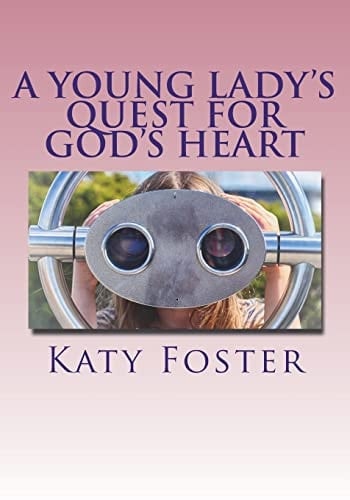 A Young Lady's Quest for God's Heart A Girl's Bible Study of David