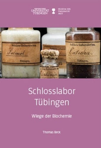 Schlosslabor Tübingen Wiege der Biochemie