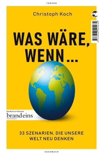 Was wäre, wenn ... 33 Szenarien, die unsere Welt neu denken