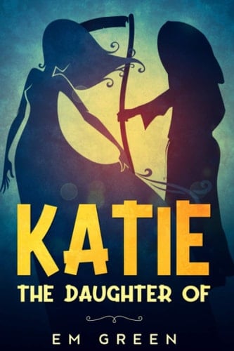 Katie- The Daughter of: