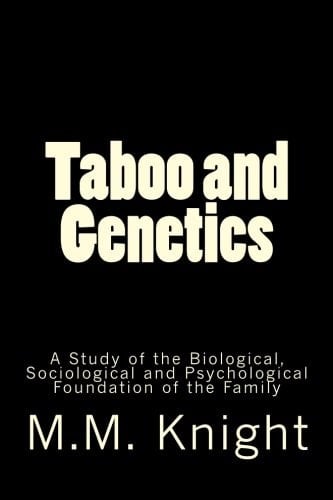 Taboo and Genetics A Study of the Biological, Sociological and Psychological Foundation of the Family