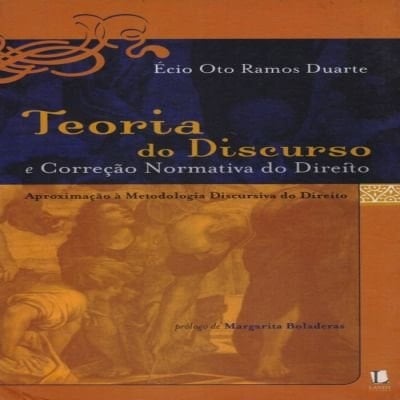 Teoria do discurso e correção normativa do direito : aproximação à metodologia discursiva do direito.