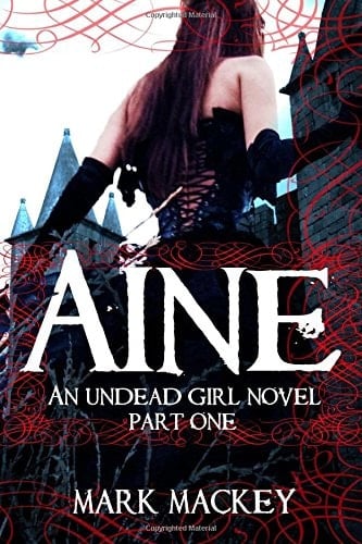 Aine An Undead Girl Novel Part One